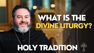 Journey To Orthodox Christianity  What is Holy Tradition and Divine Liturgy [upl. by Kipp]