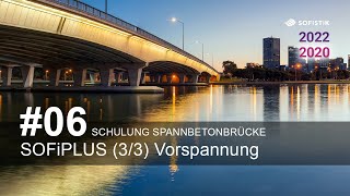 Schulung Spannbetonbrücke 06  SOFiPLUS 33 Vorspannung [upl. by Uhn419]