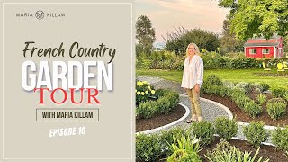 French Country Garden Tour with Maria Killam  Create Your Dream Home Episode 10 [upl. by Austina]