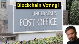 Blockchain Voting and the US Post Office [upl. by Kilbride]