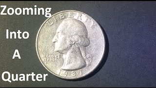 Zooming into a Quarter [upl. by Notlrahc]