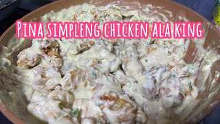 Simplehan lang natin ang Chicken Ala King [upl. by Dew203]