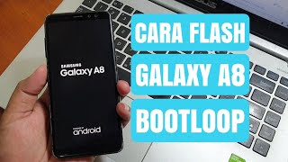 Cara Flash Galaxy A8 2018 A530F Bootloop MudahBanget Gak perlu ribet [upl. by Lula]