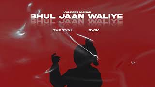 BHUL JAAN WALIYE  KULDEEP MANAK X SXCK X THE TYNI [upl. by Alleul]