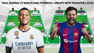 REAL MADRID VS BARCELONA POTENTIAL STARTING LINEUP WITH TRANSFERS  CONFIRMED TRANSFERS SUMMER 2024 [upl. by Eniruam]