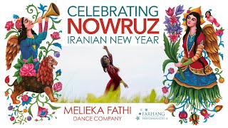 Farhangs Celebration of Nowruz Presents  The Melieka Fathi Dance Company  Nowruz Khosh Amad [upl. by Enitsed]