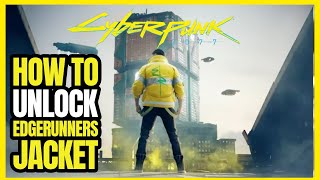 How to get the Edgerunners jacket in Cyberpunk 2077 [upl. by Maxi]