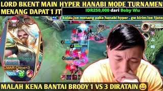 LORD BKENT MODE TURNEY HYPER HANABI MENANG DAPAT 1 JT MALAH DIBANTAI BRODY 1 VS 3 PUN DIRATAIN😀 [upl. by Ahsaetan]