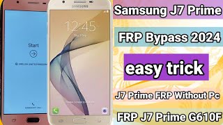 Samsung J7 Prime FRP Bypass 2024  HOW TO Samsung J7 Prime  G610F FRP Bypass  Without Pc [upl. by Ahsienet63]