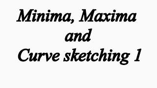 Minima Maxima and Curve Sketching  Application of Differentiation applicationofdifferentiation [upl. by Wandis]