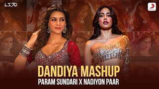 Dandiya Mashup – Param Sundari x Nadiyon Paar  DJ Lijo  Janhvi Kapoor  Kriti Sanon  Roohi  Mimi [upl. by Monaco108]