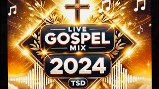 LIVE GOSPEL MIX 2024🙏🏽💯TSD🗾ISRAEL MBONYIGUARDIAN ANGELCHRISTINA SHUSHO DADDY OWENTSDLIVE🚀🔥 [upl. by Wandie146]