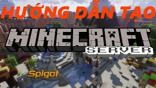 Hướng dẫn tạo Minecraft Server Spigot phiên bản 1165 [upl. by Dragon681]