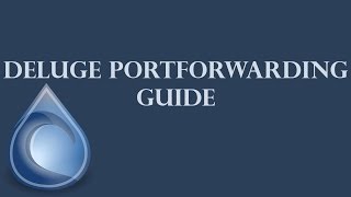 Deluge Portforwarding Guide [upl. by Haldan]