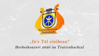 Herbstkonzert der Feuerwehrmusik Trattenbach 2020 „In‘s Tål einihean“ [upl. by Asseniv]