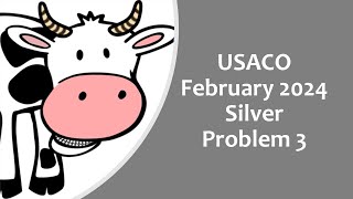 USACO February 2024 Silver problem 3 [upl. by Spain]