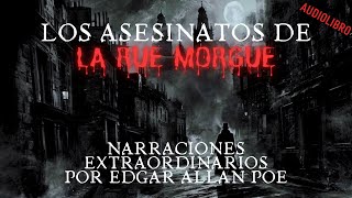 Los Asesinatos de la Rue Morgue  Audiolibro Completo Español Latino  Edgar Allan Poe [upl. by Mairb]