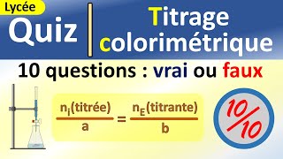 Le titrage colorimétrique Dosage chimique  Quiz corrigé de 10 questions  chimie  Lycée [upl. by Tronna774]