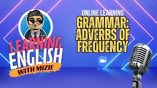 GRAMMAR  ADVERBS OF FREQUENCY  ONLINE LEARNING ENGLISH WITH MIZIE [upl. by Vange]