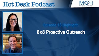 8x8 Proactive Outreach  Episode 18  Hot Desk Podcast [upl. by Schiro]