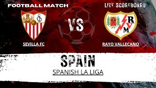 Sevilla FC VS Rayo Vallecano SPAIN Spanish La Liga LIVESCORE [upl. by Nyliak]