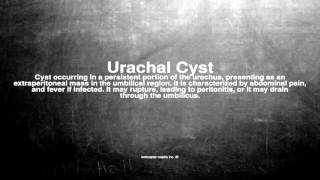 Medical vocabulary What does Urachal Cyst mean [upl. by Zil]