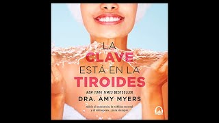 La clave está en la tiroides Audiolibro 🎧 de Amy Myers [upl. by Dorisa690]