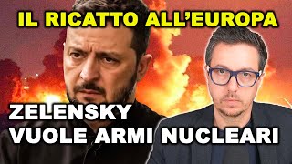 ZELENSKY RICATTA LA NATO E L’EUROPA ora vuole le armi NUCLEARI [upl. by Yelekreb463]