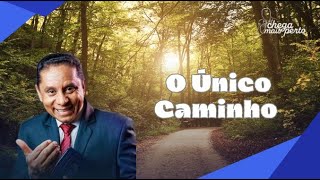 O ÚNICO CAMINHO [upl. by Atteuqihc448]