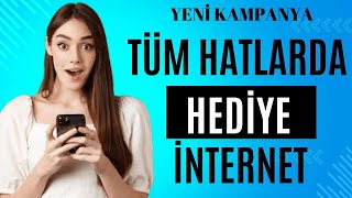 Tüm hatlarda hediye internet nasıl alınır 2024 internet kampanyaları hediye internet nasıl alınır [upl. by Fritzsche]