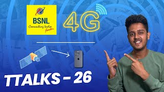 BSNL 4G Launch Update Satellite to Mobile Connectivity and More  TTalks 26 [upl. by Akirdna]