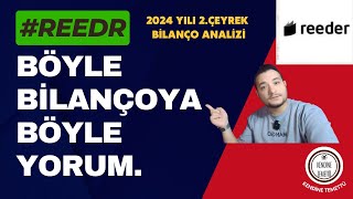 REEDR SÜRPRİZ BİLANÇO YORUMLARI 2024 YILI 2ÇEYREK [upl. by Drusus875]