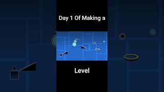 Day 1 Of Making A Level In Geometry Dash [upl. by Asilenna781]