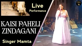 kaisi paheli zindagani  Mamta  live performance  at Seeya Fashion Week  cover song  bollywood [upl. by Yoshio]