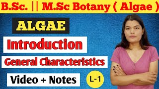 Algae  Introduction of Algae  General Characteristics  MSc  BSc 1st year Botany [upl. by Henrieta]