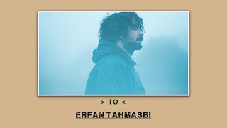 Erfan Tahmasbi  To  عرفان طهماسبی  تو [upl. by Brook492]