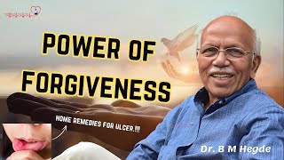 Power of Forgiveness amp Home Remedies for Ulcer  Dr B M Hegde [upl. by Anelrad]