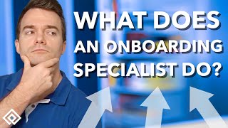 What Does an Onboarding Specialist Do [upl. by Grishilde]