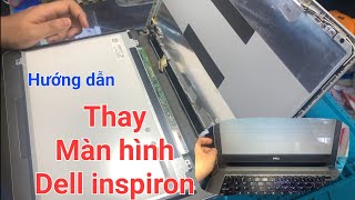 Hướng dẫn Thay Màn hình laptop Dell inspiron chính hãng  học nghề laptop [upl. by Midas]