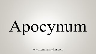 How To Say Apocynum [upl. by Alleinnad272]