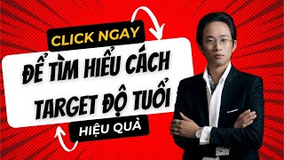 Click ngay để tìm hiểu cách target độ tuổi hiệu quả  Chữa bàiĐịnh hướng  Chu Minh Hạnh [upl. by Cavallaro]