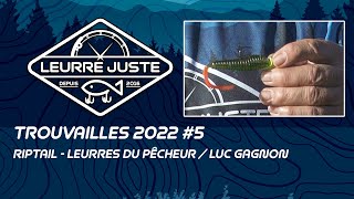 TROUVAILLES 2022  Capsule 5  RIPtail  Leurres du pêcheur  Luc Gagnon [upl. by Beatrice]