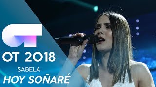 quotHOY SOÑARÉquot  SABELA  Gala Eurovisión 2019  OT 2018 [upl. by Noseaj]