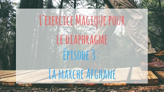 Lexercice magique pour le diaphragme  épisode 3  la marche afghane [upl. by Gilli337]