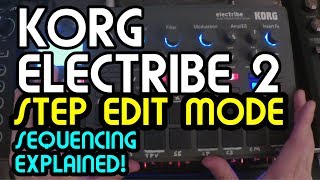 Understanding Step Edit Mode  Korg Electribe 2 Tutorial [upl. by Revolc]