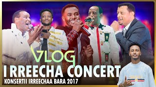 IRREECHA CONCERT 202425  KONSERTII IRREECHAA 2017  VLOG [upl. by Ttocserp]