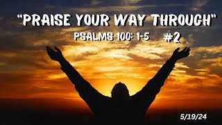 “Praise Your Way Through” 2 Psalm 100 15 [upl. by Siraval]