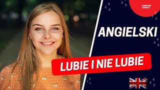 Język Angielski do słuchania  Likeczyli co lubie a czego nie lubie Słuchaj i powtarzaj [upl. by Lledroc]