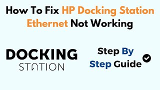 How To Fix HP Docking Station Ethernet Not Working [upl. by Stirling253]