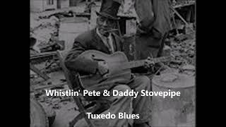 Whistlin Pete amp Daddy Stovepipe  Tuxedo Blues [upl. by Shulins120]